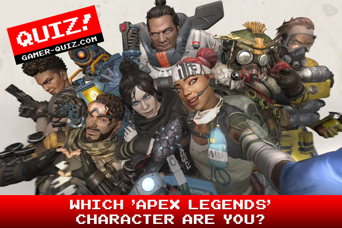Bienvenue au quizz: Quel personnage dApex Legends es-tu ?