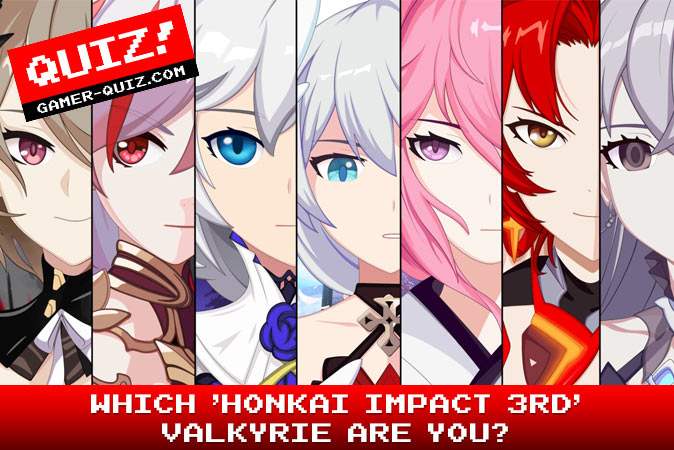 Bienvenue au quizz: Quelle Valkyrie de Honkai Impact 3rd es-tu ?