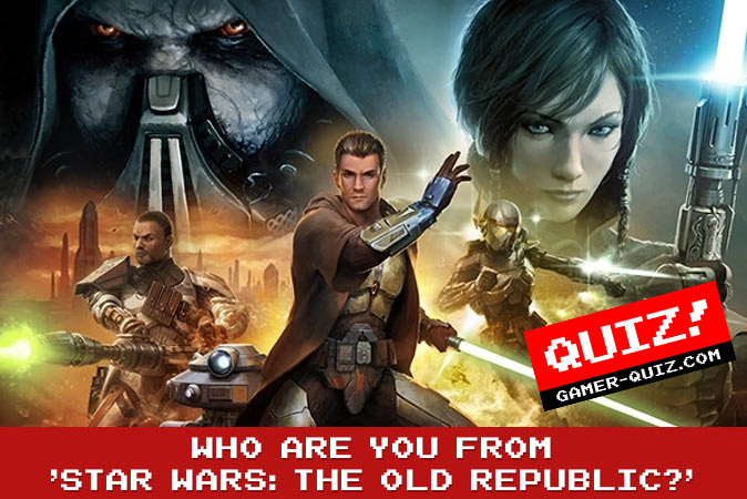 Bienvenue au quizz: Qui es-tu dans Star Wars: The Old Republic?