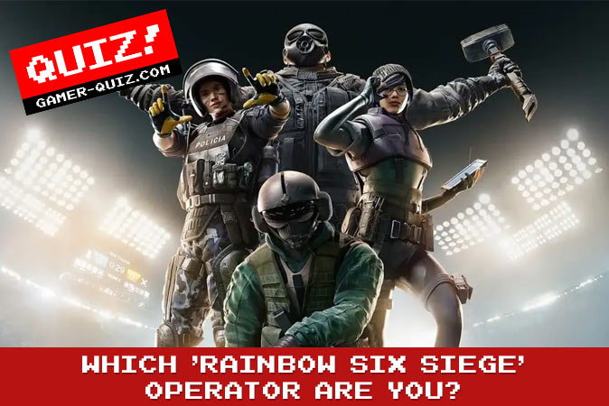 Bienvenue au quizz: Quel opérateur de Rainbow Six Siege es-tu ?