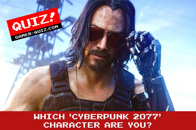 Bienvenue au quizz: Quel personnage de Cyberpunk 2077 es-tu?