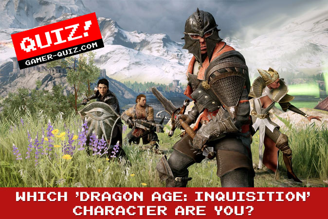 Willkommen beim quiz: Welcher Charakter aus Dragon Age: Inquisition bist du?