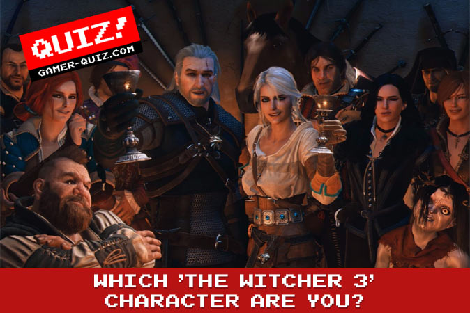 Willkommen beim quiz: Welcher Charakter aus The Witcher 3 bist du?