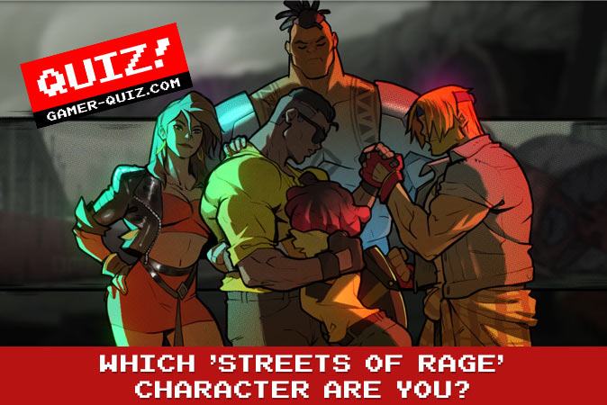 Bienvenue au quizz: Quel personnage de Streets of Rage es-tu ?