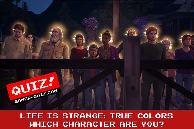 Willkommen beim quiz: Welcher Charakter aus Life Is Strange: True Colors bist du?