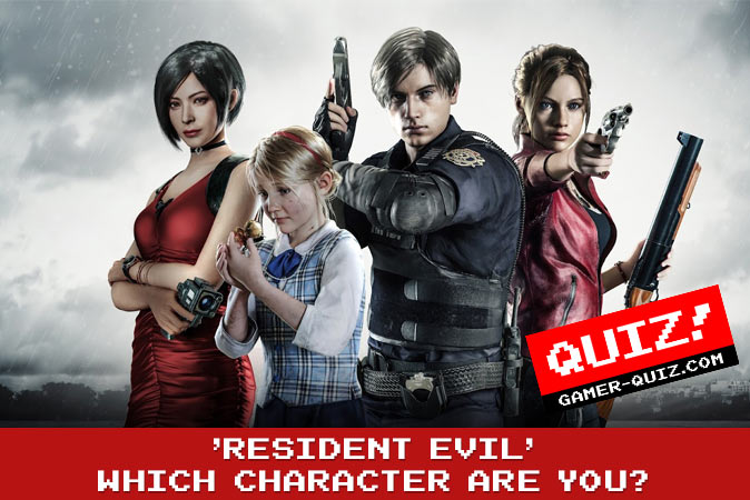 Bienvenue au quizz: Resident Evil : Quel personnage es-tu ?