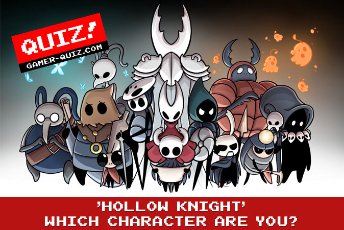 Willkommen beim quiz: Hollow Knight: Welcher Charakter bist du?