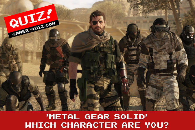 Bienvenue au quizz: Metal Gear Solid : Quel personnage es-tu ?