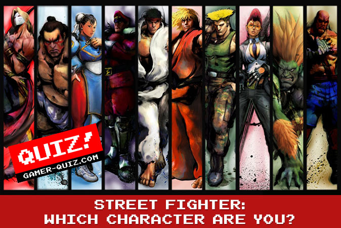 Willkommen beim quiz: Street Fighter: Welcher Charakter bist du?