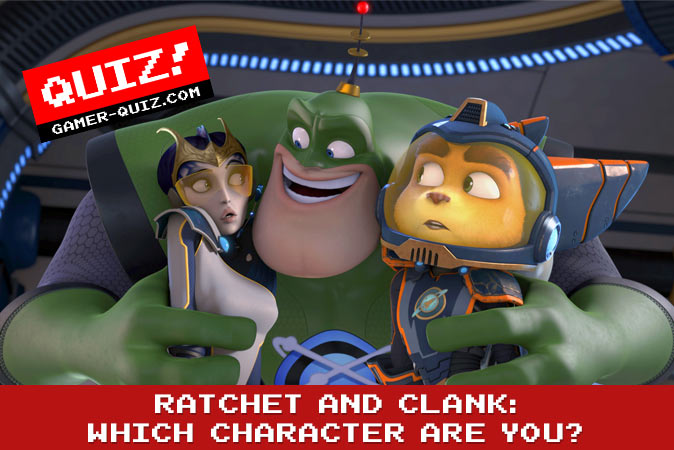 Willkommen beim quiz: Ratchet und Clank: Welcher Charakter bist du?