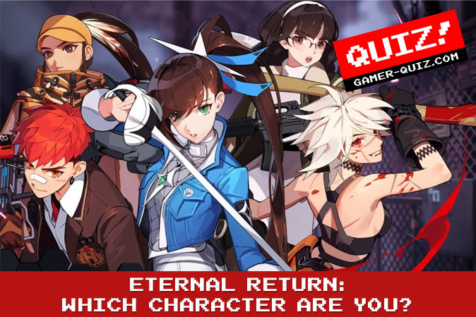 Welcome to Quiz: Eternal Return Which Character Are You