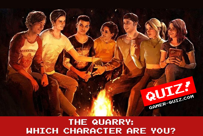 Welcome to Quiz: The Quarry Which Character Are You
