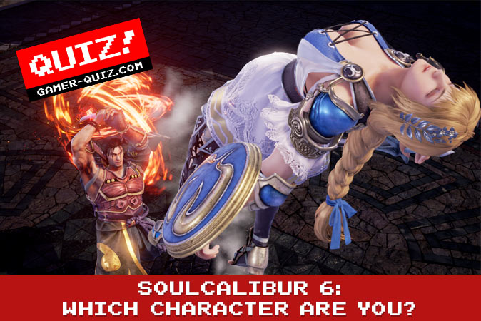 Bienvenue au quizz: Soulcalibur 6 : Quel personnage es-tu ?