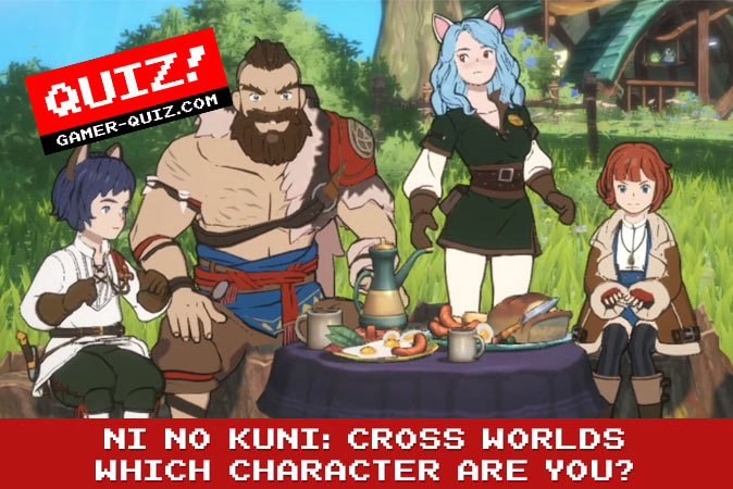 Welcome to Quiz: Which 'Ni No Kuni Cross Worlds' Character Are You