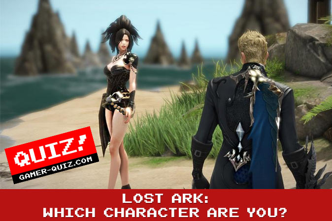 Bienvenue au quizz: Lost Ark : Quel personnage es-tu ?