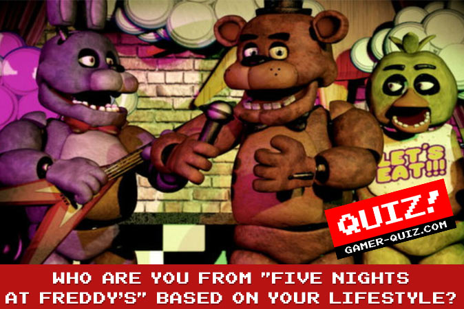 Bem-vindo ao quiz: Quem é você de Five Nights At Freddys baseado no seu estilo de vida?