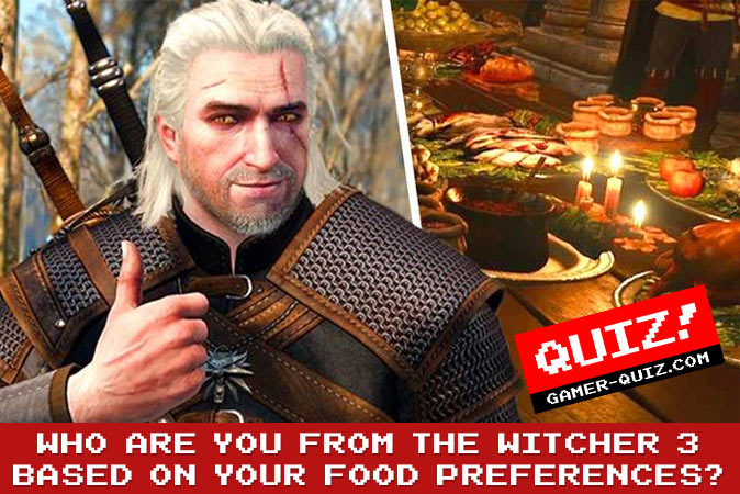 Bienvenue au quizz: Qui es-tu dans The Witcher 3 en fonction de tes préférences alimentaires ?
