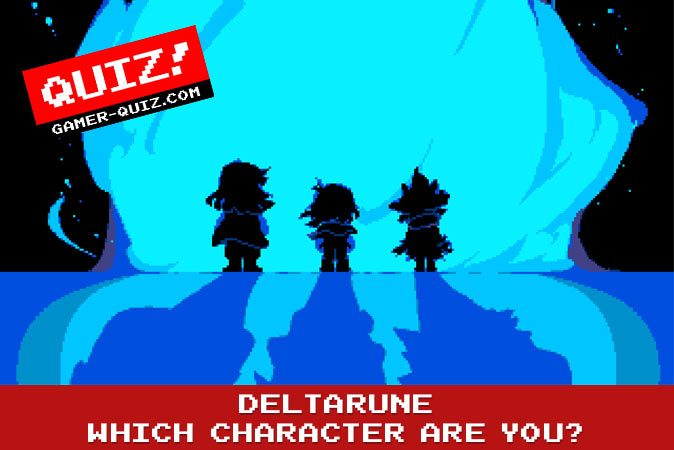 Bienvenido al cuestionario: ¿Qué personaje de Deltarune eres?