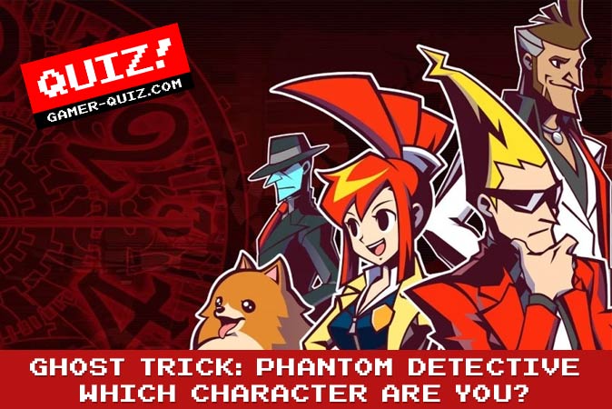 Welcome to Quiz: Which 'Ghost Trick Phantom Detective' Character Are You