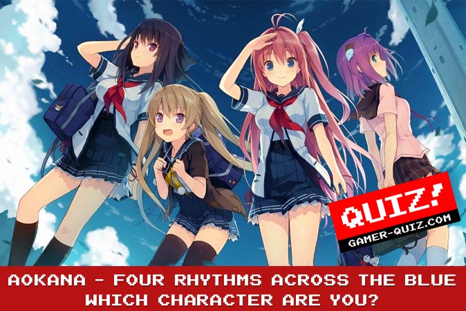 Bienvenido al cuestionario: ¿Qué personaje de Aokana - Four Rhythms Across The Blue eres?