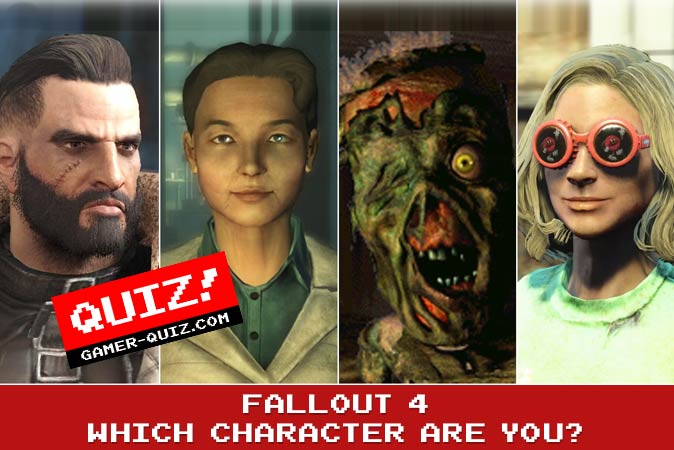 Bienvenue au quizz: Quel personnage de Fallout 4 es-tu ?