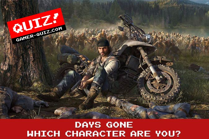 Bienvenue au quizz: Quel personnage de Days Gone es-tu ?