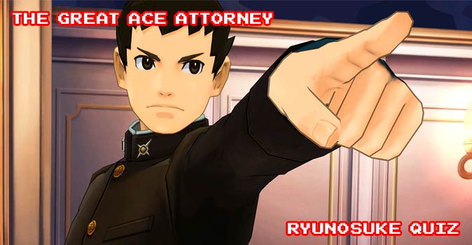 Welcome to Quiz: The Great Ace Attorney Ryunosuke Quiz