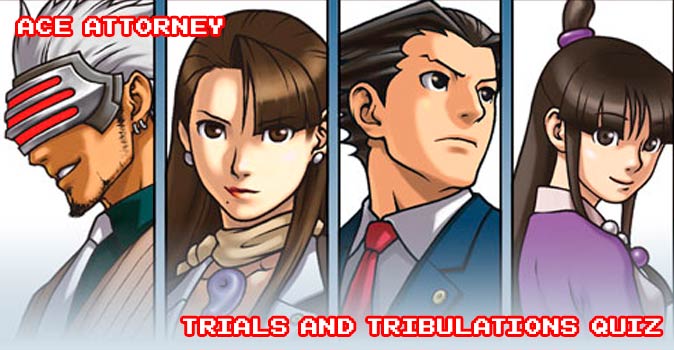 Welcome to Quiz: Ace Attorney Trials and Tribulations Quiz