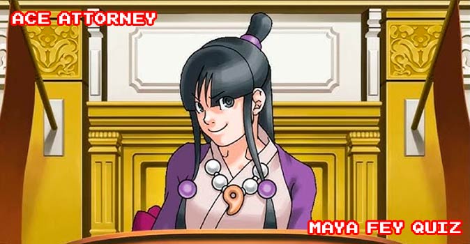 Welcome to Quiz: Ace Attorney Maya Fey Quiz