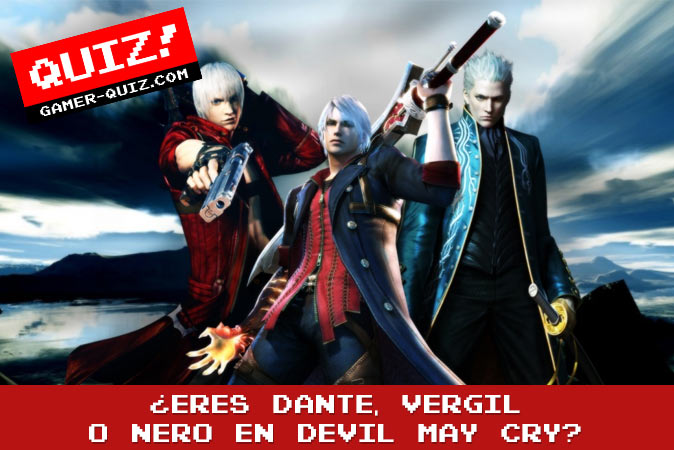 Bienvenido al cuestionario ¿Eres Dante, Vergil o Nero en Devil May Cry?