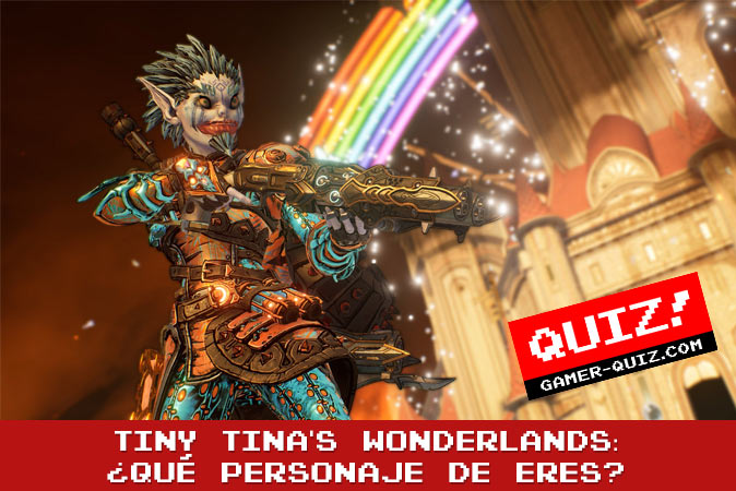 Bienvenido al cuestionario ¿Qué personaje de 'Tiny Tina's Wonderlands' eres?