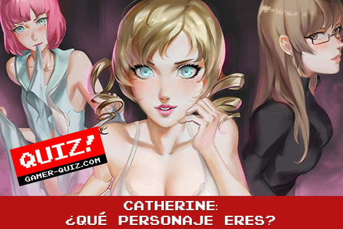 Bienvenido al cuestionario Catherine: ¿Qué personaje eres?