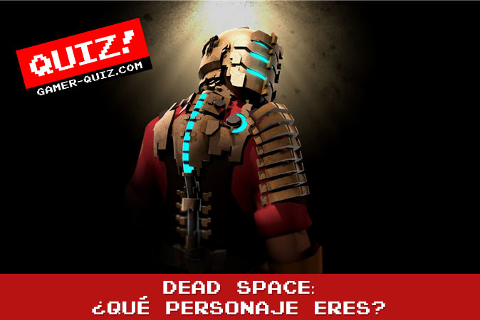 Bienvenido al cuestionario Dead Space: ¿Qué personaje eres?