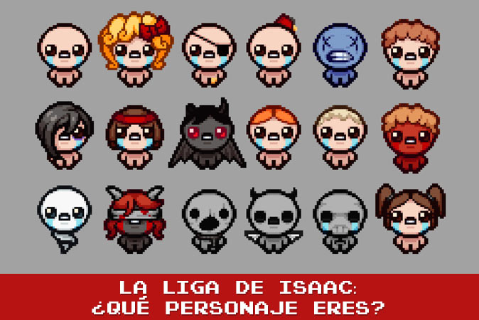 Bienvenido al cuestionario La Liga de Isaac: ¿Qué personaje eres?