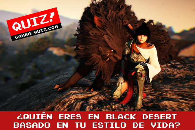 Bienvenido al cuestionario ¿Quién eres en Black Desert basado en tu estilo de vida?